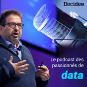 Podcast Decideo - Data Science, Big Data, Intelligence Augmentée
