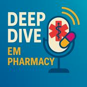 Podcast Pharmacy - Emergency Medicine Deep Dive Podcast
