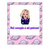 Podcast Del corazón a mi podcast