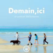 Podcast Demain, ici