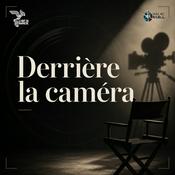 Podcast Derrière la caméra