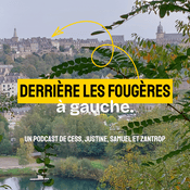 Podcast Derrière les Fougères à gauche.