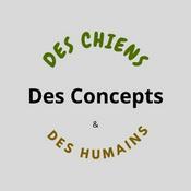 Podcast Des Chiens, des Concepts et des Humains