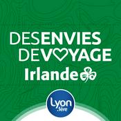 Podcast Des envies de voyage en Irlande