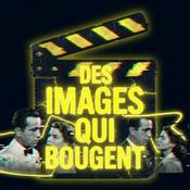 Podcast Des images qui bougent – Le cinéma sans filtre.