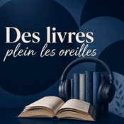 Podcast Des livres plein les oreilles