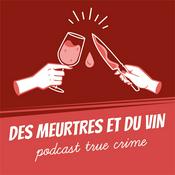 Podcast Des Meurtres et du Vin [True Crime made in France]