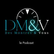Podcast Des Montres et Vous