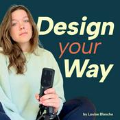 Podcast Design your Way - Le Guide pour jeunes Architectes et Créatifs