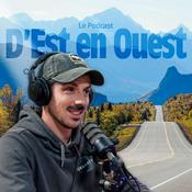 Podcast D'Est en Ouest