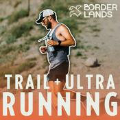 Podcast Borderlands Trail and Ultra Running