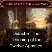 Podcast Didache- The Teaching of the Twelve Apostles