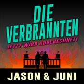 Podcast Die Verbrannten - Jetzt wird abgerechnet!