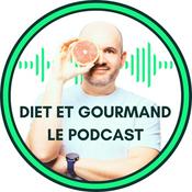 Podcast DIET ET GOURMAND LE PODCAST