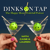 Podcast Dinks On Tap: The Happy Hour Pickleball Podcast