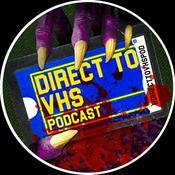 Podcast Direct to VHS