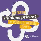 Podcast Direction clinique privée ! Pourquoi ils ont sauté le pas ?