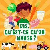 Podcast Dis, qu'est-ce-qu'on mange ?