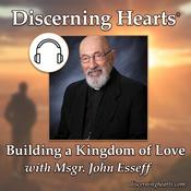 Podcast Msgr. John Esseff - Discerning Hearts Catholic Podcasts