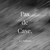 Podcast Pas de Case.
