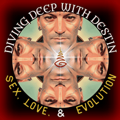 Podcast Diving Deep with Destin: Sex, Love, and Evolution