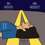 Podcast Do Good Die Great