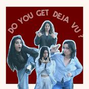 Podcast Do you get deja vu ?