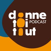Podcast Donne-toi tout