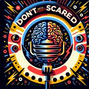 Podcast Don't Be Scared The Podcast