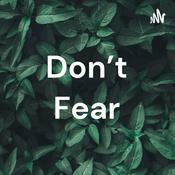 Podcast Don't Fear