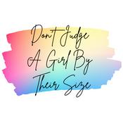 Podcast Don't Judge A Girl By Their Size