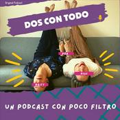 Podcast Dos Con Todo