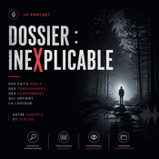 Podcast Dossier : inexplicable