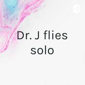 Podcast Dr. J flies solo