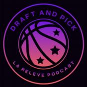 Podcast Draft and Pick : La Relève Basket Podcast