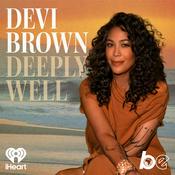 Podcast Deeply Well with Devi Brown