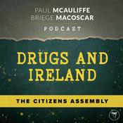 Podcast Drugs and Ireland - The Citizens Assembly