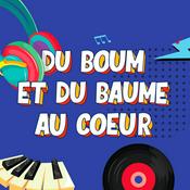 Podcast DU BOUM ET DU BAUME AU COEUR - LE PODCAST MUSICAL
