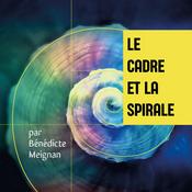 Podcast Le cadre et la spirale