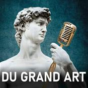 Podcast Du Grand Art