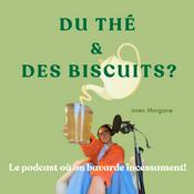 Podcast Du Thé Et Des Biscuits?