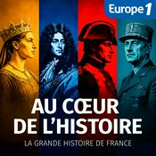 Podcast Au Cœur de l'Histoire