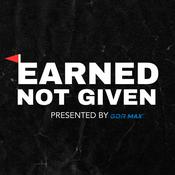 Podcast Earned Not Given