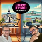 Podcast Le podcast de l'immo par Gary et Ori