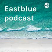 Podcast Eastblue podcast