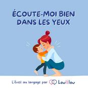 Podcast Ecoute-moi bien dans les yeux, l'éveil au langage de 0 à 5 ans par une orthophoniste