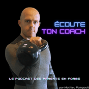 Podcast Écoute ton coach !! Le podcast des Parents En Forme