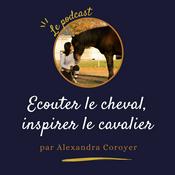 Podcast Ecouter le cheval, inspirer le cavalier