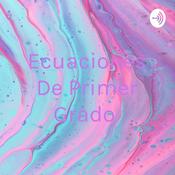 Podcast Ecuaciones De Primer Grado