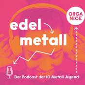 Podcast edelmetall. Der Podcast der IG Metall Jugend